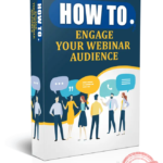 How To Engage Your Webinar Audience - PLR eBook
